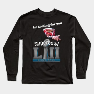 Tom Brady coming for u Long Sleeve T-Shirt